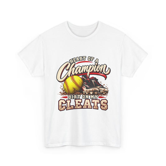 Heart of a Champion Dirt Only Cleats Softball T-Shirt