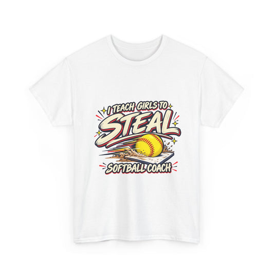 Softball Coach T-Shirt – “I Teach Girls to Steal”