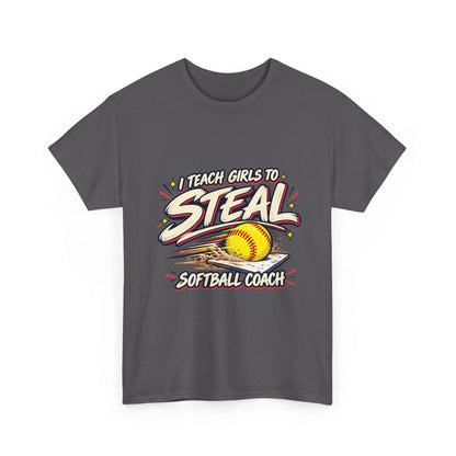 Softball Coach T-Shirt – “I Teach Girls to Steal”