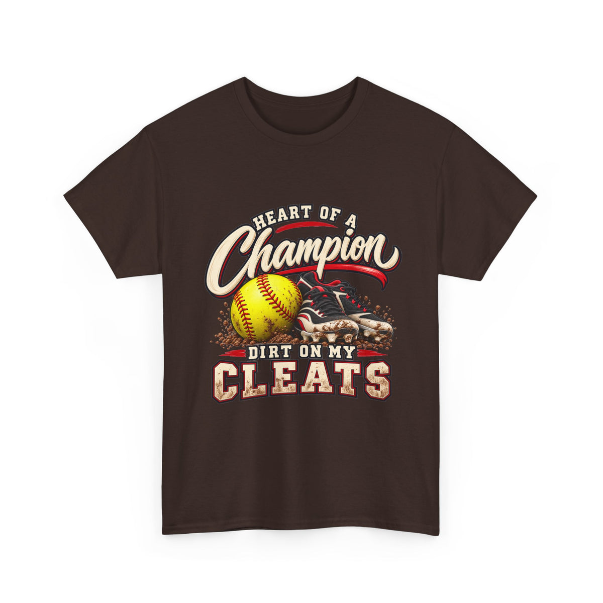 Heart of a Champion Dirt Only Cleats Softball T-Shirt