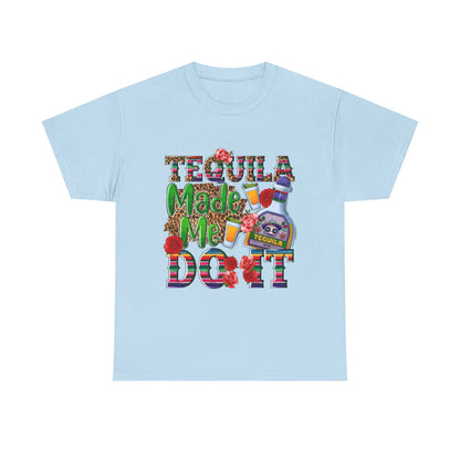 Tequila Made Me Do It T-Shirt