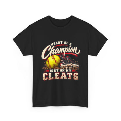 Heart of a Champion Dirt Only Cleats Softball T-Shirt