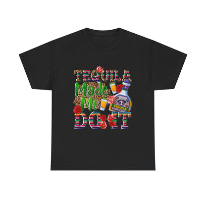 Tequila Made Me Do It T-Shirt