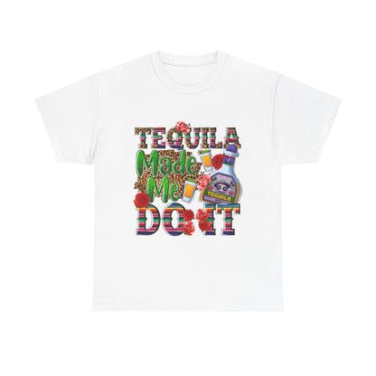 Tequila Made Me Do It T-Shirt