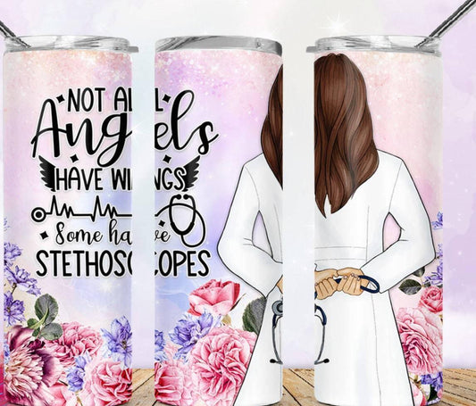 Not All Angels Have Wings 20oz Tumbler Nursing Gift For Healthcare Heroes With Stethoscope - KW CUSTOM CREATIONS